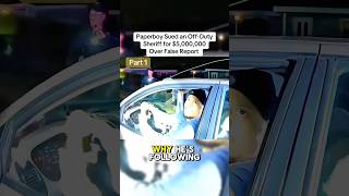 Paper Boy Sued An Off Duty Cop For $5,000,000 Over False Report