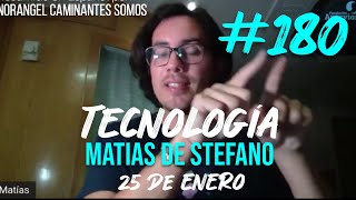 #180 TECNOLOGÍA - 25 ENE #matíasdestefano