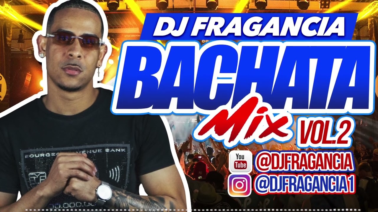 DJ FRAGANCIA BACHATA MIX VOL.2 - YouTube