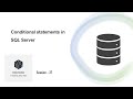 Mastering Conditional Statements | SQL Server
