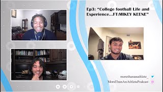 Episode 3: College football Life and Experience...FT:MIKEY KEENE