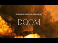 How to Pronounce: Doom | Pronunciation & Meaning