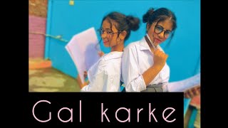 Gal Karke || Asees Kaur || Siddharth Nigam || Dance Cover || Kali & Tanu