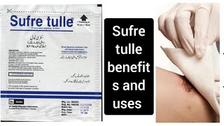 How to use sufre tulle/ sufre tulle benefits