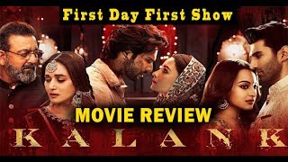 Kalank Movie Review | First Day First Show | Sanjay, Madhuri, Varun, Alia, Sonakshi, Aditya