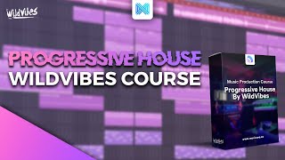 Progressive House Course by WILDVIBES  - FL Studio 20