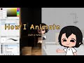 How I animate (gacha club)