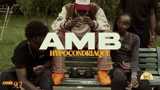 AMB - Hypocondriaque (Ep. 4: Illness) [Clip Officiel]