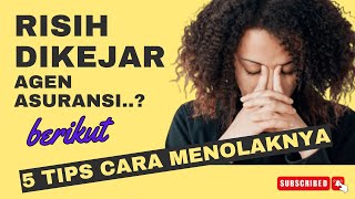 5 CARA MENOLAK Agen Asuransi yang KEJAR-KEJAR Anda