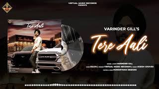 Tere Aali (Official) | Varinder Gill | SULFA | | Virtual Music Records | Latest Punjabi Songs 2020