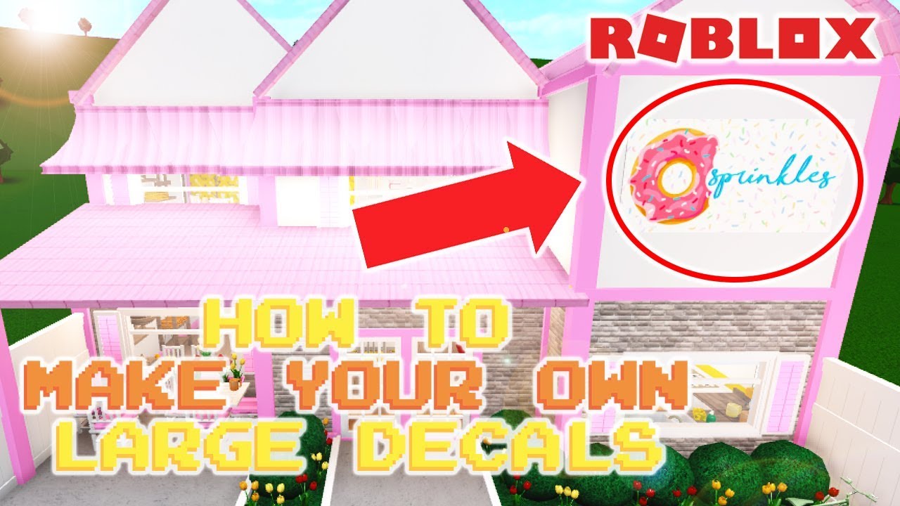 HOW TO MAKE YOUR OWN LARGE DECALS FOR BLOXBURG | Welcome To Bloxburg ...