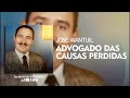 José Wantuil - Advogado das Causas Perdidas