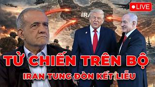 🔴TRỰC TIẾP: Iran không để một lính Mỹ nào sống sót trên bộ