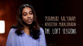 Pudamuri Kalyanam | Niveditha Muralidharan | The Loft Sessions @wonderwallmedia