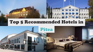 Top 5 Recommended Hotels In Pitea | Best Hotels In Pitea