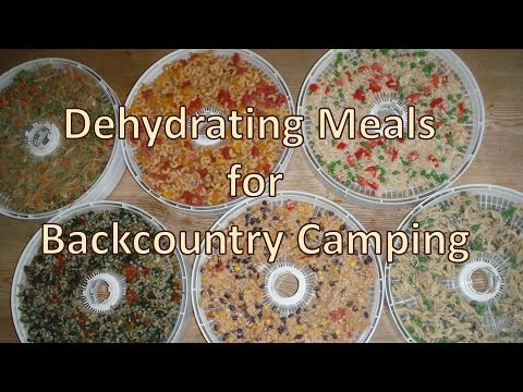 Dehydrating Meals for Backcountry Camping Dehydrating Meals for Backcountry Camping