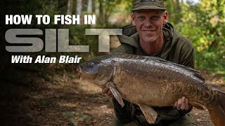 How to Fish in Silt - Carp Fishing with Alan Blair
