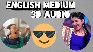 English Medium | Sapna Chaudhary 3d Audio by kutib