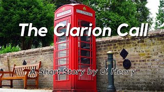 The Clarion Call by O Henry: English Audiobook with Text on Screen, Classic Short Story Fiction