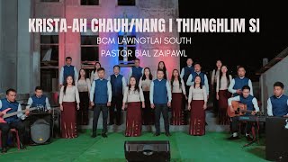 BCM LAWNGTLAI SOUTH PASTOR BIAL ZAIPAWL | KRISTA-AH CHAUH/NANG I THIANGHLIM SI