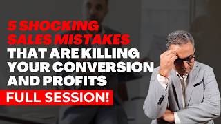 5 Shocking Sales Mistakes that are killing your conversion and profits