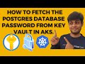 Securely Retrieve and Rotate PostgreSQL Password from Azure Key Vault | Azure Kubernetes | AKS