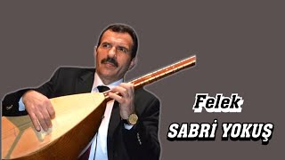 AŞIK SABRİ YOKUŞ FELEK