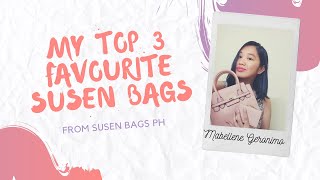 My Top 3 Favourite  Susen Bags from Susen Bags Ph