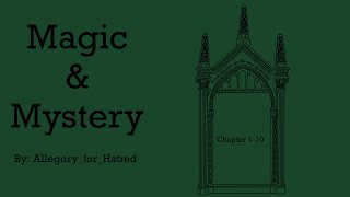 Magic and Mystery Chapters 1-10 Audio Reading