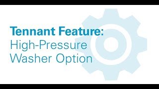 Tennant Feature: High-Power Pressure Washer Option | Tennant Company