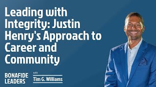 Leading with Integrity: Justin Henry's Approach to Career and Community