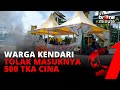 Warga Kendari Tolak Masuknya 500 TKA Cina | tvOne