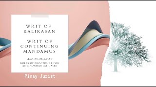 Writ of Kalikasan and Writ of Continuing Mandamus | Rules for Environmental Law Cases