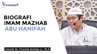 Biografi Imam Abu Hanifah - Ustadz Firanda Andirja