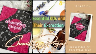 Chemistry Investigatory Project | Class 12| Extraction of essential oils| hm.projectcreations|