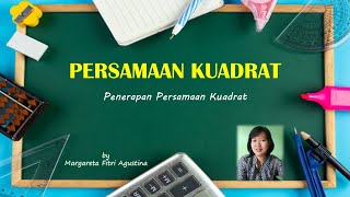 PERSAMAAN KUADRAT (4) - Penerapan Persamaan Kuadrat dalam kehidupan sehari-hari