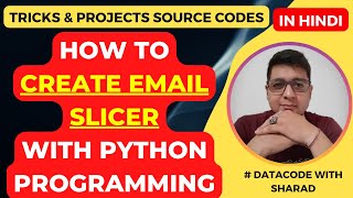 How to Create Email Slicer with Python Programming || Python Tutorial in Hindi