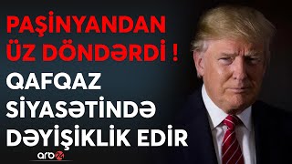 İrəvanı qorxuya salan tarixi qərar - Tramp Qafqaz siyasətində dəyişiklik edir - 2025-ci ildə...