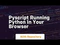 Pyscript running python in your browser