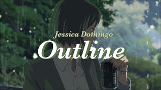 🧩 그냥 과거는 잊어버려줘 : Jessica Domingo - Outline 가사해석