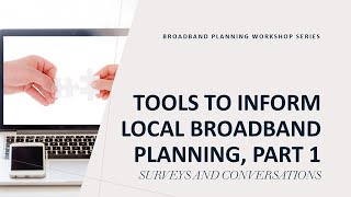 Tools to inform local broadband planning, Part 1