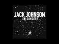 Jack Johnson - Angel & Better together [live]
