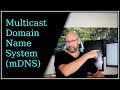 Multicast Domain Name System (mDNS)