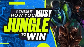 How You MUST Jungle To Win In Season 12! (Fix Your Mistakes) | League of Legends Jungle Guide