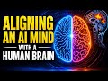 How Do You Align An AI Mind With A Human Brain?