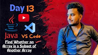 Find Whether an Array is a Subset of Another Array | Array using java | javatutorials | day 13/100