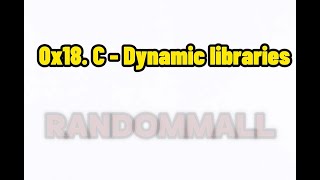 0x18. C - Dynamic libraries