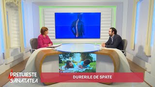 Prețuiește Sănătatea. Durerile de spate (08 04 2022)