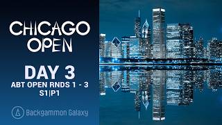 DAY 3 S1 P1: 2026 Chicago Open Backgammon | ABT Open Rounds 1 - 3 LIVE
