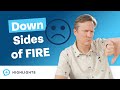 The Downsides to the FIRE Movement...